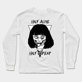 Half Alive, Half Undead Long Sleeve T-Shirt